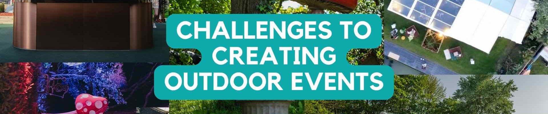 Challenges-To-Creating-Outdoor-Events - 1