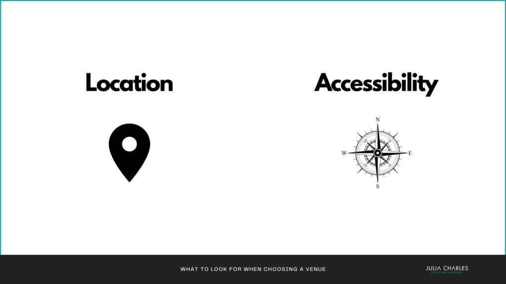 What to look for when choosing a venue: location and ease of access for guests.