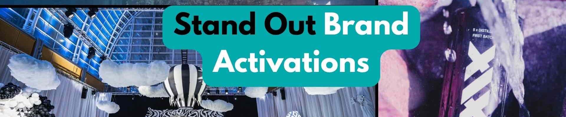 Stand Out Brand Activations - 1